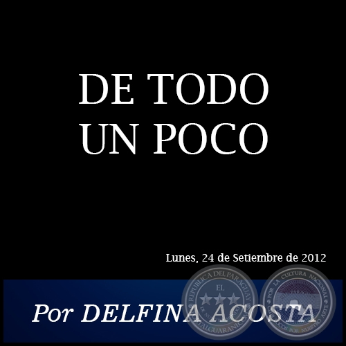 DE TODO UN POCO - Por DELFINA ACOSTA - Lunes, 24 de Setiembre de 2012